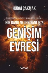 Big Bang Neden Yanlış? Genişim Evresi - 1