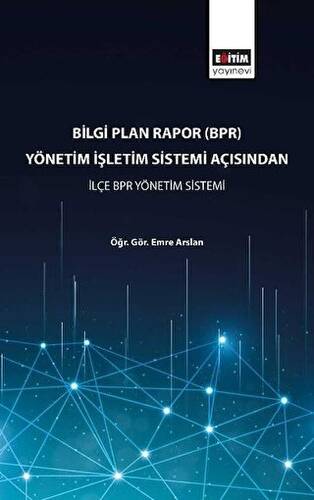 Bilgi Plan Rapor BPR Yönetim İşletim Sistemi Açısından İlçe BPR Yönetim Sistemi - 1