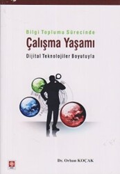 Bilgi Toplumu Sürecinde Çalışma Yaşamı - 1