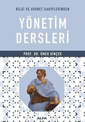 Bilgi ve Hikmet Sahiplerinden Yönetim Dersleri - 1