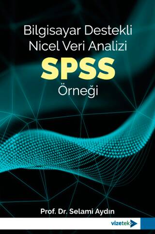 Bilgisayar Destekli Nicel Veri Analizi: SPSS Örneği - 1