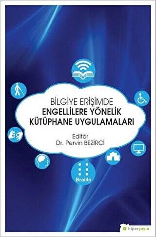 Bilgiye Erişimde Engellilere Yönelik Kütüphane Uygulamaları - 1