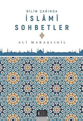 Bilim Çağında İslami Sohbetler - 1