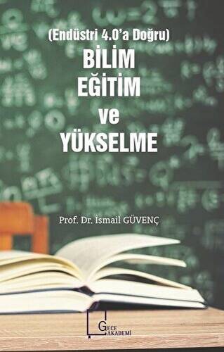 Bilim Eğitim ve Yükselme Endüstri 4.0`a Doğru - 1