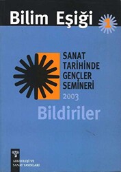 Bilim Eşiği 1 : Sanat Tarihinde Gençler Semineri 2003 Bildiriler - 1