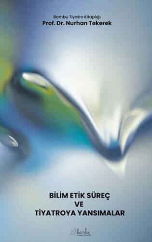 Bilim - Etik - Süreç ve Tiyatroya Yansımalar - 1