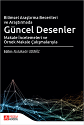 Bilimsel Araştırma Becerileri ve Araştırmada Güncel Desenler Makale İncelemeleri ve Örnek Makale Çalışmalarıyla - 1