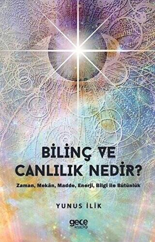 Bilinç ve Canlılık Nedir ? - 1