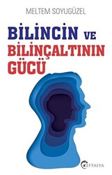 Bilincin ve Bilinçaltının Gücü - 1