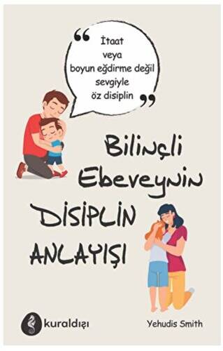 Bilinçli Ebeveynin Disiplin Anlayışı - 1