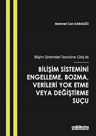 Bilişim Sistemleri Teorisine Giriş İle Bilişim Sistemini Engelleme, Bozma, Verileri Yok Etme veya Değiştirme Suçu - 1