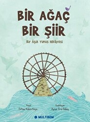 Bir Ağaç Bir Şiir - Bir Aşık Yunus Hikayesi - 1