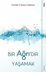 Bir Ağrı`dır Yaşamak - 1