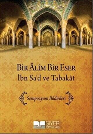 Bir Alim Bir Eser - İbn Sa`d ve Tabakat - 1