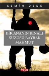 Bir Ananın Kınalı Kuzusu Bayrak Mahmut - 1