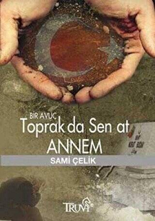 Bir Avuç Toprak Da Sen At Annem - 1