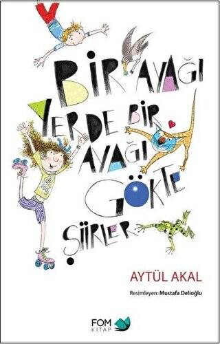 Bir Ayağı Yerde Bir Ayağı Gökte Şiirler - 1