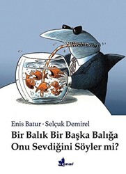 Bir Balık Bir Başka Balığa Onu Sevdiğini Söyler mi? - 1