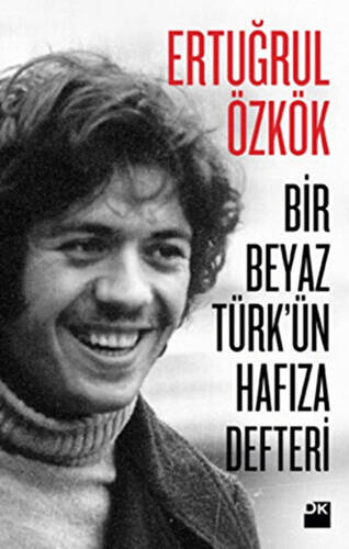 Bir Beyaz Türk`ün Hafıza Defteri - 1