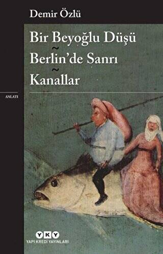 Bir Beyoğlu Düşü - Berlin’de Sanrı - Kanallar - 1