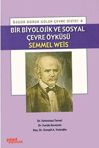 Bir Biyolojik ve Sosyal Çevre Öyküsü Semmel Weis - 1