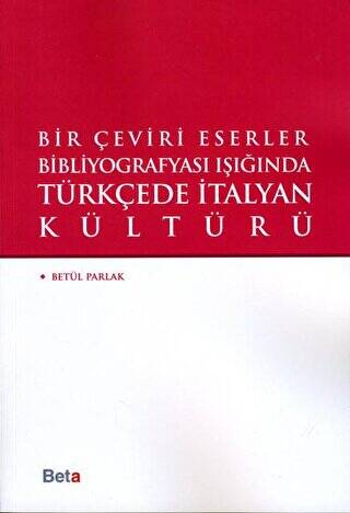 Bir Çeviri Eserler Bibliyografyası Işığında Türkçede italyan Kültürü - 1