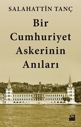 Bir Cumhuriyet Askerinin Anıları - 1