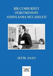 Bir Cumhuriyet Öğretmeninin Aydınlanma Mücadelesi - 1