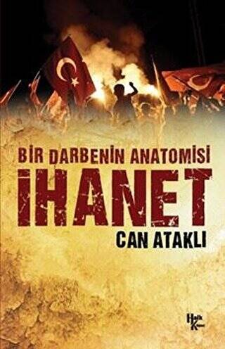 Bir Darbenin Anatomisi: İhanet - 1