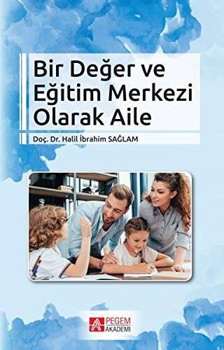 Bir Değer ve Eğitim Merkezi Olarak Aile - 1