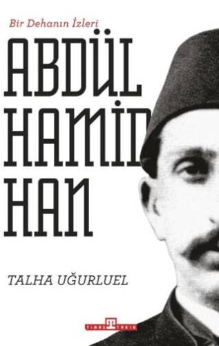 Bir Dehanın İzleri - II. Abdülhamid Han - 1