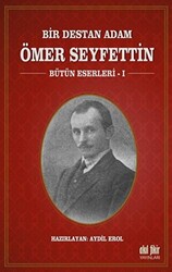 Bir Destan Adam Ömer Seyfettin Cilt: 1 - 1