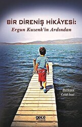 Bir Direniş Hikayesi: Ergun Kuzenk`in Ardından - 1