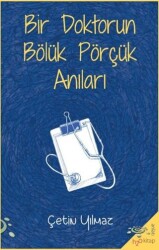 Bir Doktorun Bölük Pörçük Anıları - 1