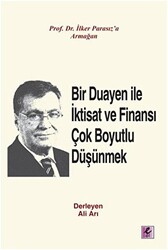 Bir Duayen ile İktisat ve Finansı Çok Boyutlu Düşünmek - 1