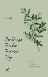 Bir Dünya Yeniden Yeşersin Diye - 1