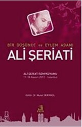 Bir Düşünce ve Eylem Adamı Ali Şeriati - 1