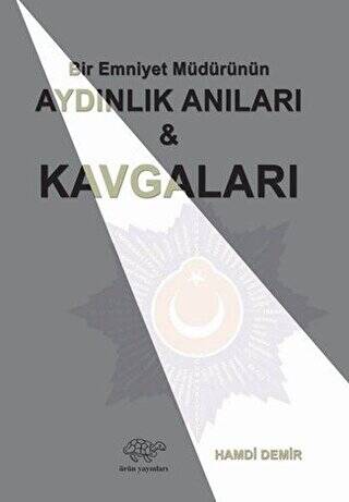 Bir Emniyet Müdürünün Aydınlık Anıları ve Kavgaları - 1