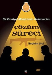 Bir Emniyet Müdürünün Kaleminden Çözüm Süreci - 1