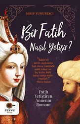 Bir Fatih Nasıl Yetişir ? - 1