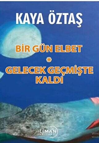 Bir Gün Elbet - Gelecek Geçmişte Kaldı - 1