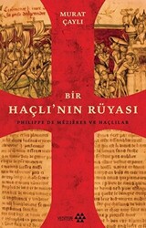 Bir Haçlı`nın Rüyası: Philippe de Mezieres ve Haçlılar - 1