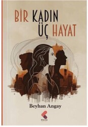 Bir Kadın Üç Hayat - 1