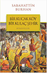 Bir Kucak Köy Bir Kulaç Şehir - 1