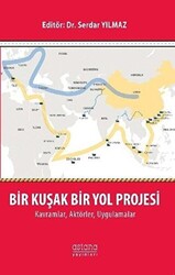 Bir Kuşak Bir Yol Projesi: Kavramlar, Aktörler, Uygulamalar - 1