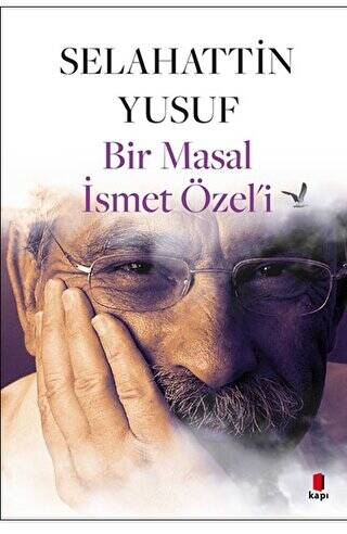 Bir Masal İsmet Özel’i - 1