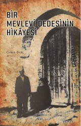 Bir Mevlevi Dedesinin Hikayesi - 1