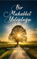 Bir Muhabbet Yolculuğu - 1