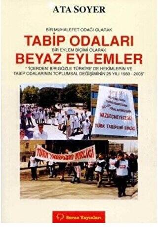 Bir Muhalefet Odağı Olarak Tabip Odaları Bir Eylem Biçimi Olarak Beyaz Eylemler - 1