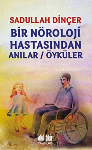 Bir Nöroloji Hastasından Anılar - Öyküler - 1